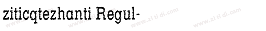 ziticqtezhanti Regul字体转换